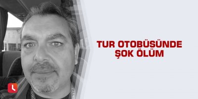 Tur otobüsünde şok ölüm
