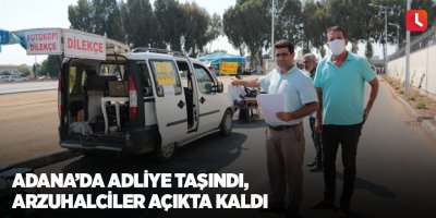 Adana’da adliye taşındı, arzuhalciler açıkta kaldı