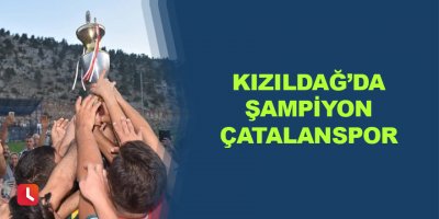 Kızıldağ’da şampiyon Çatalanspor