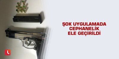 Şok uygulamada cephanelik ele geçirildi
