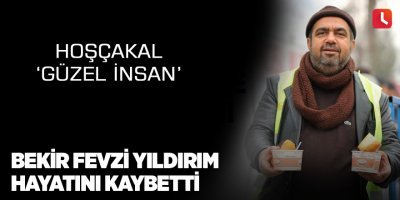 Bekir Fevzi Yıldırım hayatını kaybetti