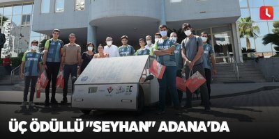 Üç ödüllü "Seyhan" Adana'da