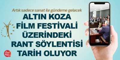 Altın Koza Film Festivali üzerindeki rant söylentisi tarih oluyor