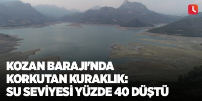 Kozan Barajı'nda korkutan kuraklık: Su seviyesi yüzde 40 düştü