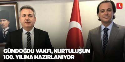 Gündoğdu Vakfı, Kurtuluşun 100. Yılına Hazırlanıyor