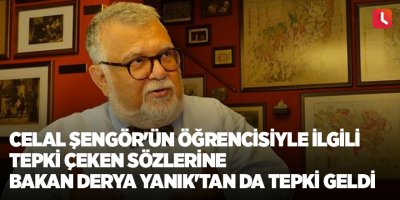 Celal Şengör'ün öğrencisiyle ilgili tepki çeken sözlerine Bakan Derya Yanık'tan da tepki geldi