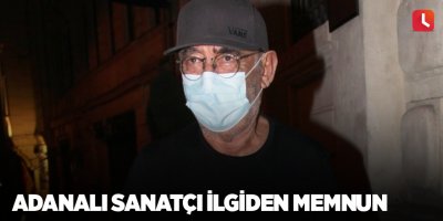 Adanalı sanatçı ilgiden memnun