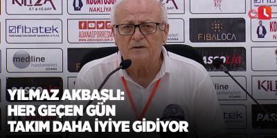 Yılmaz Akbaşlı: Her geçen gün takım daha iyiye gidiyor