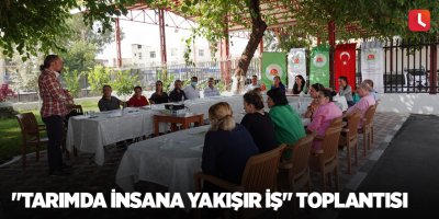 "Tarımda İnsana Yakışır İş" toplantısı