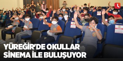 Yüreğir'de okullar sinema ile buluşuyor