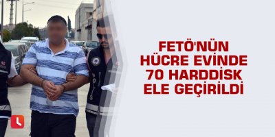 FETÖ'nün hücre evinde 70 harddisk ele geçirildi