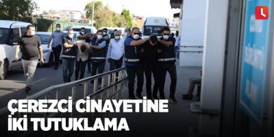 Çerezci cinayetine iki tutuklama