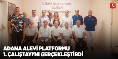 Adana Alevi Platformu 1. Çalıştayı'nı gerçekleştirdi