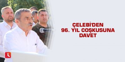 Çelebi'den 96. yıl coşkusuna davet