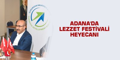 Adana'da Lezzet Festivali heyecanı