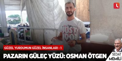 Güzel Yurdumun Güzel İnsanları - 1 - Pazarın Güleç Yüzü: Osman Ötgen