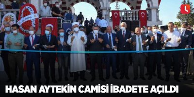 Hasan Aytekin Camisi ibadete açıldı