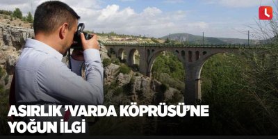Asırlık ’Varda Köprüsü’ne yoğun ilgi