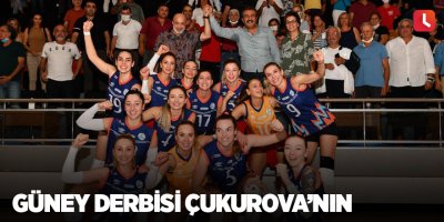 Güney Derbisi Çukurova’nın