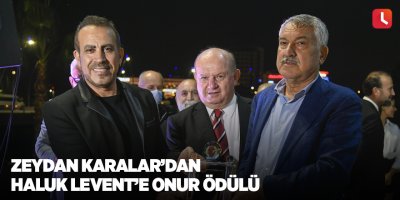 Zeydan Karalar’dan Haluk Levent’e Onur Ödülü