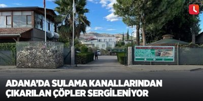 Adana’da sulama kanallarından çıkarılan çöpler sergileniyor