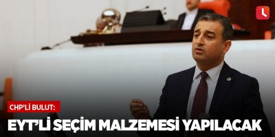EYT’li Seçim Malzemesi Yapılacak
