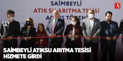 Saimbeyli Atıksu Arıtma Tesisi hizmete girdi