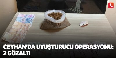 Ceyhan’da uyuşturucu operasyonu: 2 gözaltı