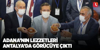 Adana’nın lezzetleri Antalya’da görücüye çıktı