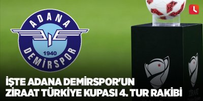 İşte Adana Demirspor'un Ziraat Türkiye Kupası 4. tur rakibi
