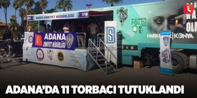 Adana’da 11 torbacı tutuklandı