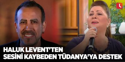 Haluk Levent'ten sesini kaybeden Tüdanya'ya destek