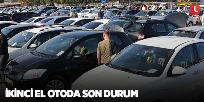 İkinci el otoda son durum