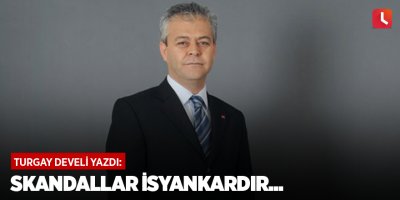 Skandallar İsyankardır...