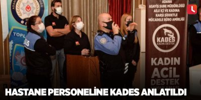 Hastane personeline KADES anlatıldı