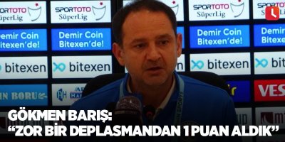 Gökmen Barış: “Zor bir deplasmandan 1 puan aldık”