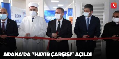 Adana’da "Hayır Çarşısı" açıldı