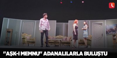 "Aşk-ı Memnu" Adanalılarla buluştu