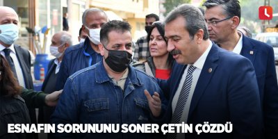 Esnafın sorununu Soner Çetin çözdü