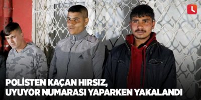 Polisten kaçan hırsız uyuyor numarası yaparken yakalandı