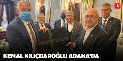 Kemal Kılıçdaroğlu Adana’da