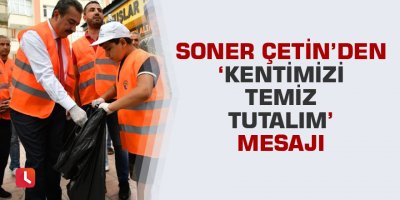 Belediye başkanı çöp topladı ‘kentimizi temiz tutalım’ mesajı verdi