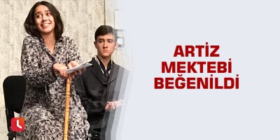 Artiz Mektebi beğenildi