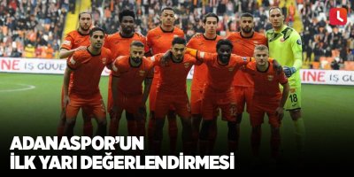 Adanaspor’un ilk yarı değerlendirmesi
