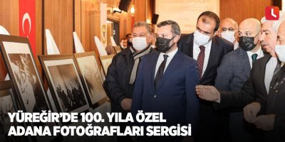 Yüreğir’de 100. yıla özel Adana fotoğrafları sergisi