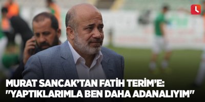 Murat Sancak’tan Fatih Terim’e: "Yaptıklarımla ben daha Adanalıyım"