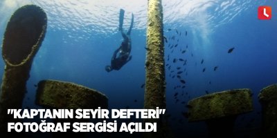 "Kaptanın Seyir Defteri" fotoğraf sergisi açıldı