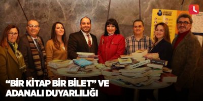“Bir Kitap Bir Bilet” ve Adanalı duyarlılığı