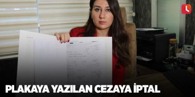 Plakaya yazılan cezaya iptal