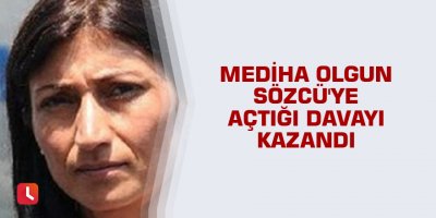 Mediha Olgun Sözcü'ye açtığı davayı kazandı